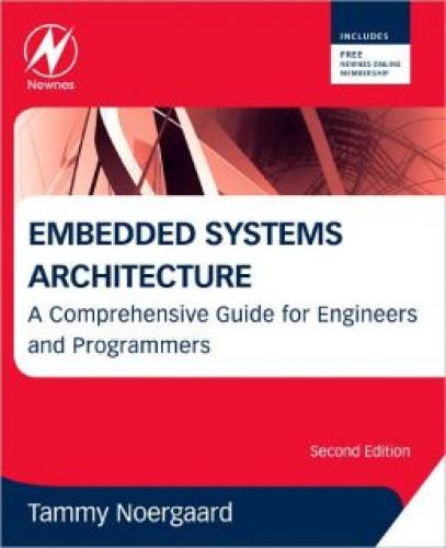 Embedded Systems Architecture: A Comprehensive Guide for Engineers and Programmers, 2/Ed