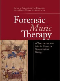 Forensic Music Therapy: The Treatment of Men and Women in Secure Hospital Settings