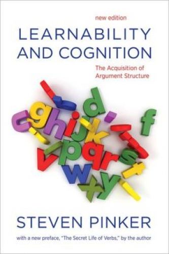 Learnability and Cognition: The Acquisition of Argument Structure