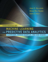 Fundamentals of Machine Learning for Predictive Data Analytics: Algorithms, Worked 