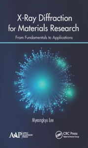 X-Ray Diffraction for Materials Research: From Fundamentals to Applications