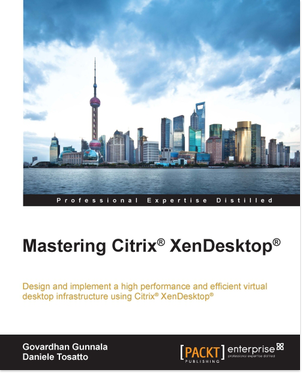 Mastering Citrix® XenDesktop®