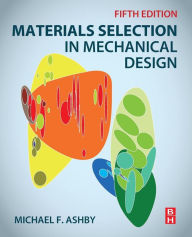 Materials Selection in Mechanical Design, 5/Ed