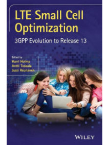 LTE Small Cell Optimization: 3GPP Evolution to Release 13 