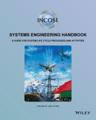 INCOSE Systems Engineering Handbook: A Guide for System Life Cycle Processes and Activities, 4/Ed