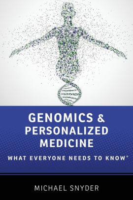 Genomics and Personalized Medicine: What Everyone Needs to Know