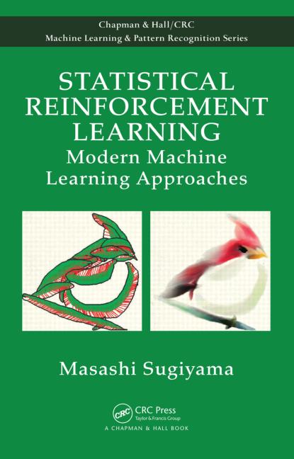 Statistical Reinforcement Learning: Modern Machine Learning Approaches