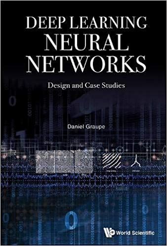 Deep Learning Neural Networks: Design And Case Studies 