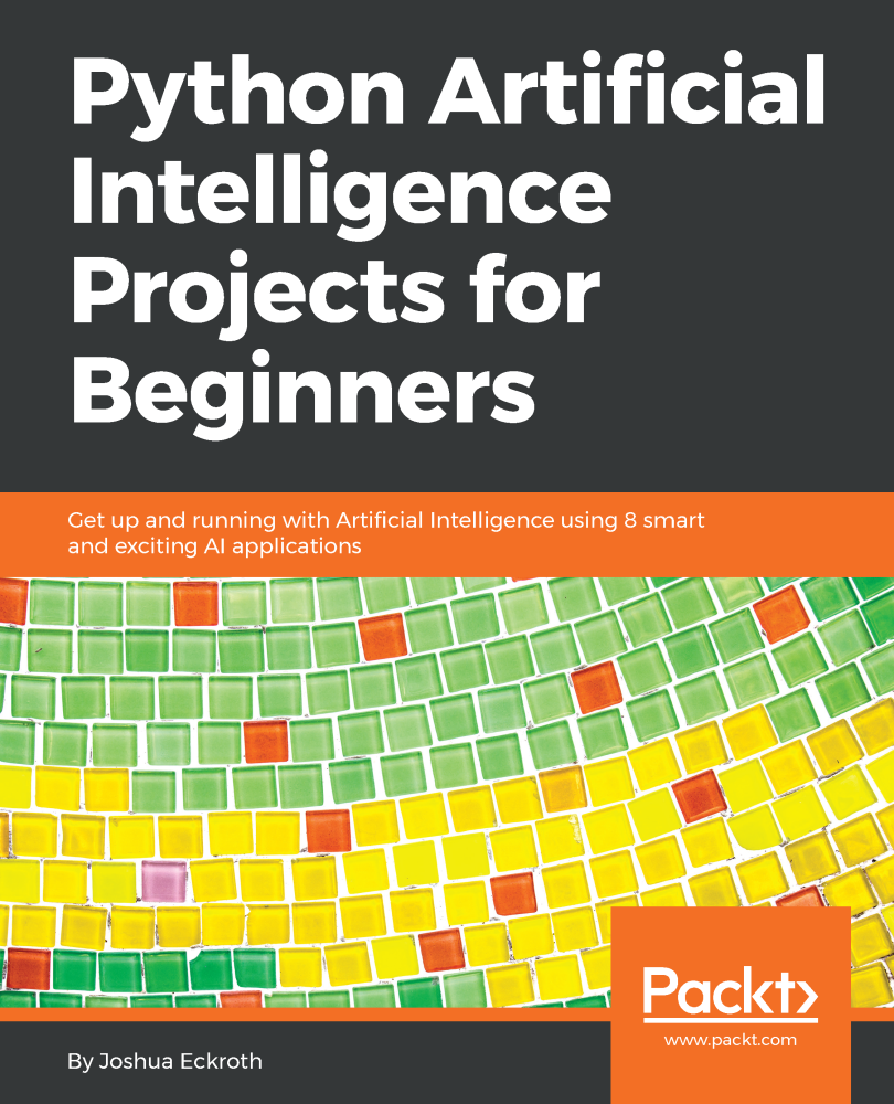 Python Artificial Intelligence Projects for Beginners: Get up and running with Artificial Intelligence using 8 smart and exciting AI applications