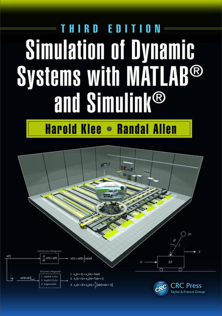 Simulation of Dynamic Systems with MATLAB® and Simulink®, 3/Ed