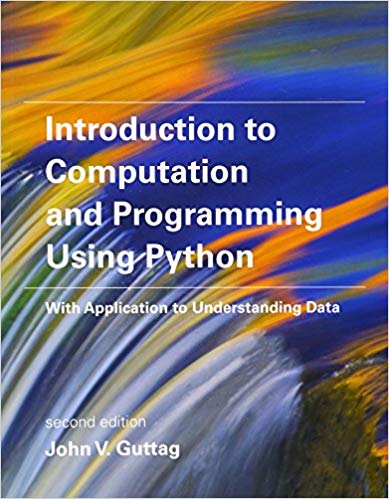 Introduction to Computation and Programming Using Python: With Application to Understanding Data