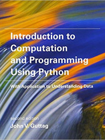 Introduction to Computation and Programming Using Python: With Application to Understanding Data