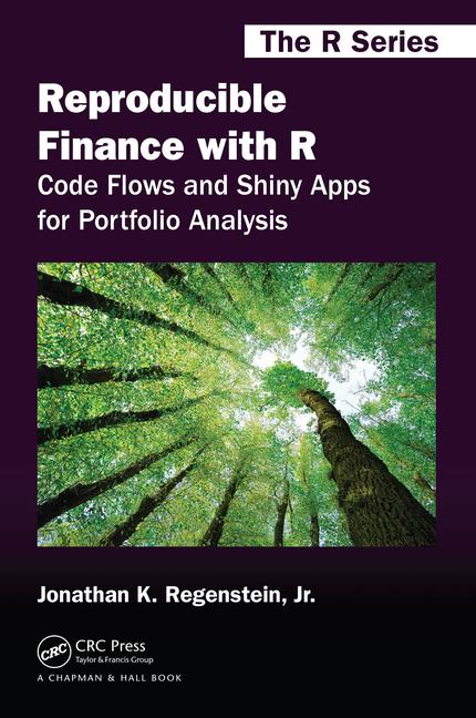 Reproducible Finance with R: Code Flows and Shiny Apps for Portfolio Analysis
