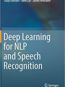 Deep Learning for NLP and Speech Recognition